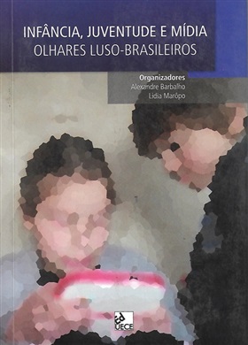 Infância, juventude e mídia: olhares luso-brasileiros