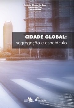 CIDADE GLOBAL: Segregação e Espetáculo