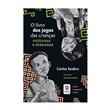 Livro Jogos Crianças Indígenas e Africanas - Estrela Cultural