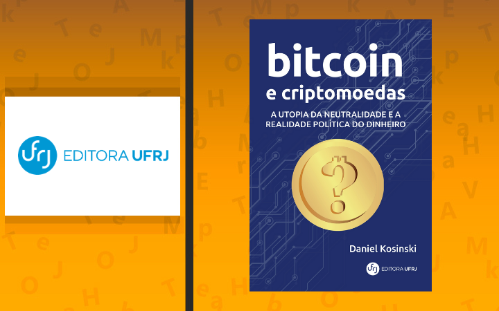 Editora UFRJ lança livro sobre Bitcoin e criptomoedas