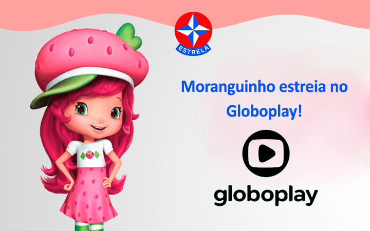 Moranguinho estreia no Globoplay. Moranguinho estreia no Globoplay.