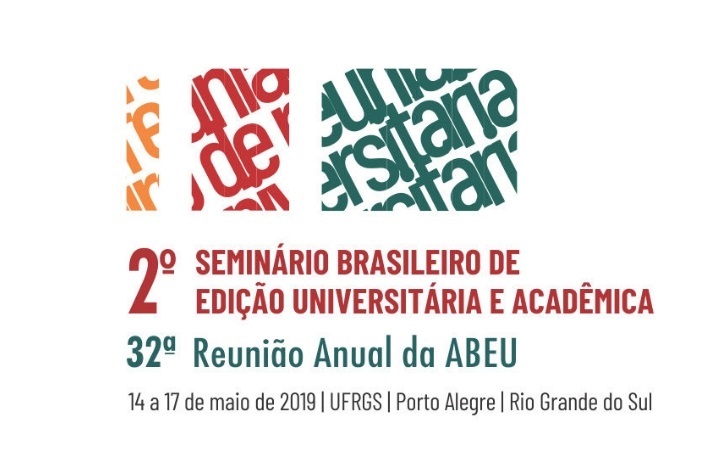 Retrospectiva 2019: 32ª Reunião Anual da ABEU 2º Seminário Brasileiro de Edição Universitária e Acadêmica